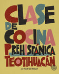 Clase de cocina prehispánica Teotihuacán