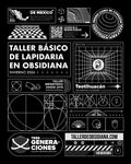 Taller básico de lapidaria en obsidiana invierno 2026